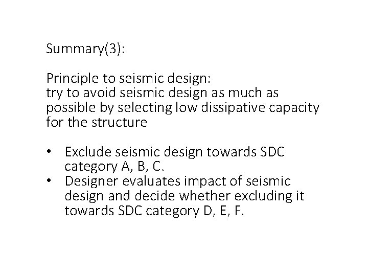 Summary(3): Principle to seismic design: try to avoid seismic design as much as possible