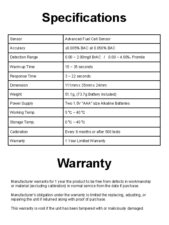 Specifications Sensor Advanced Fuel Cell Sensor Accuracy ± 0. 005% BAC at 0. 050%