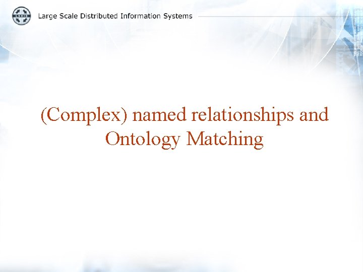 (Complex) named relationships and Ontology Matching 