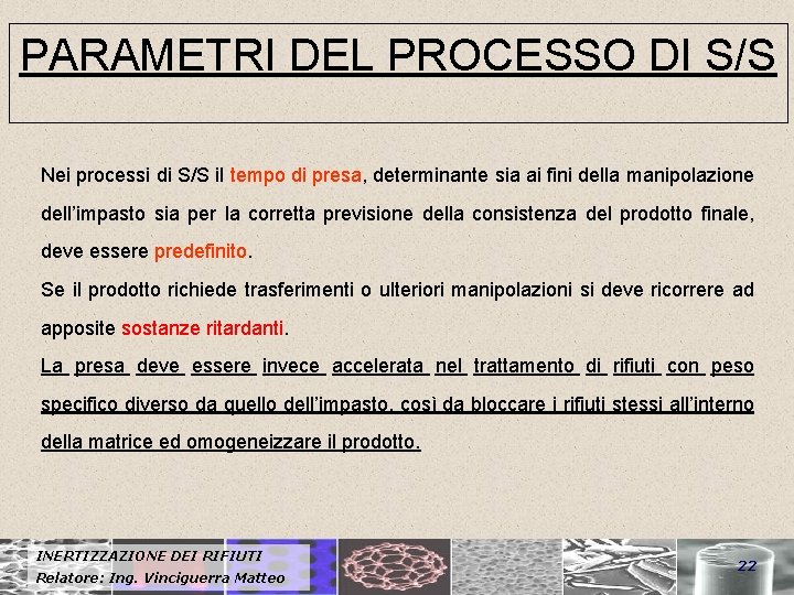 PARAMETRI DEL PROCESSO DI S/S Nei processi di S/S il tempo di presa, determinante