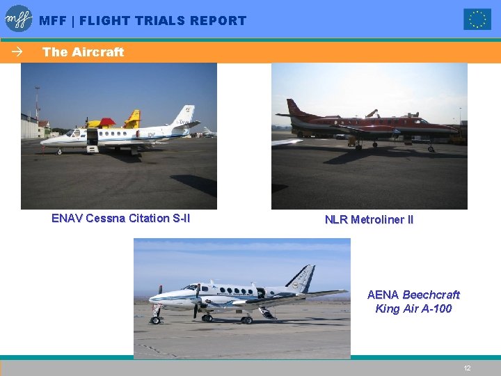 MFF | FLIGHT TRIALS REPORT à The Aircraft ENAV Cessna Citation S-II NLR Metroliner
