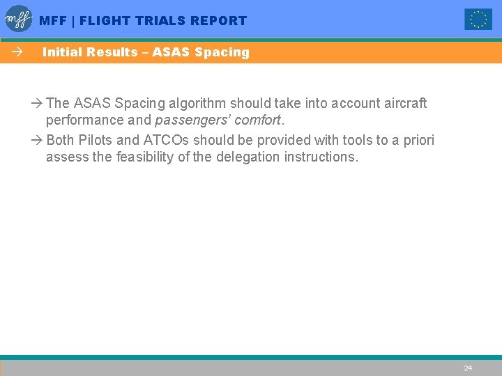 MFF | FLIGHT TRIALS REPORT à Initial Results – ASAS Spacing à The ASAS