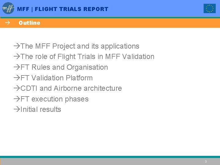 MFF | FLIGHT TRIALS REPORT à Outline àThe MFF Project and its applications àThe