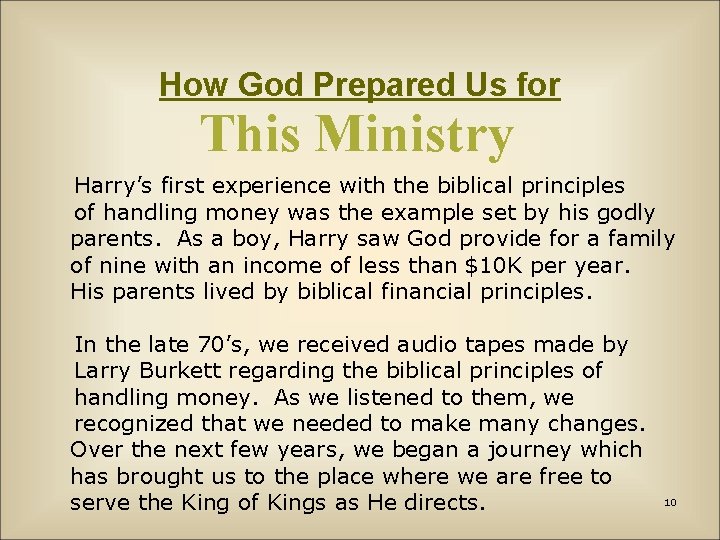 How God Prepared Us for This Ministry Harry’s first experience with the biblical principles