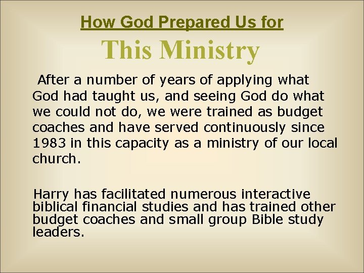 How God Prepared Us for This Ministry After a number of years of applying