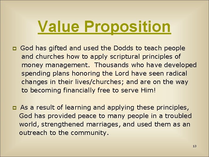 Value Proposition God has gifted and used the Dodds to teach people and churches
