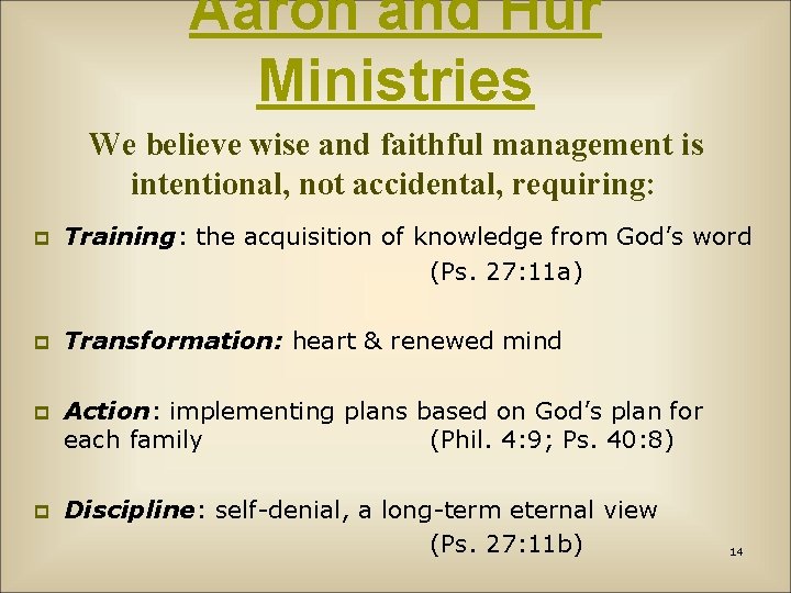 Aaron and Hur Ministries We believe wise and faithful management is intentional, not accidental,