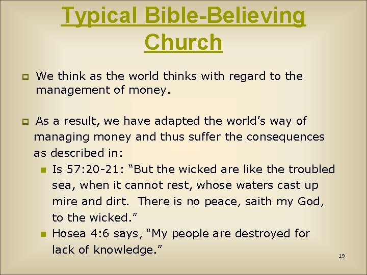 Typical Bible-Believing Church p We think as the world thinks with regard to the