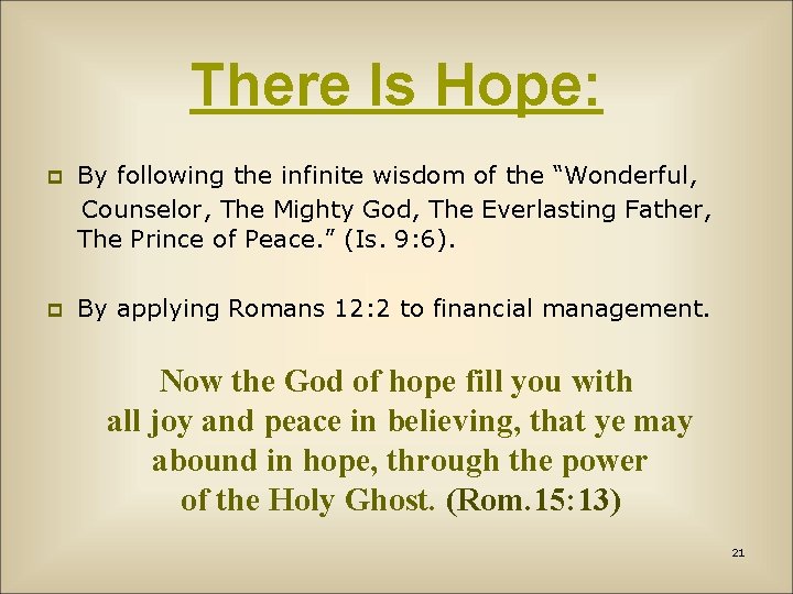 There Is Hope: By following the infinite wisdom of the “Wonderful, Counselor, The Mighty