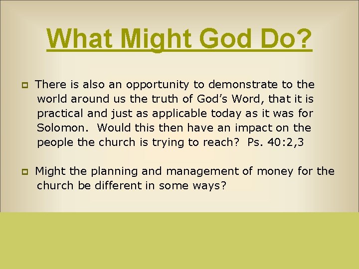 What Might God Do? There is also an opportunity to demonstrate to the world