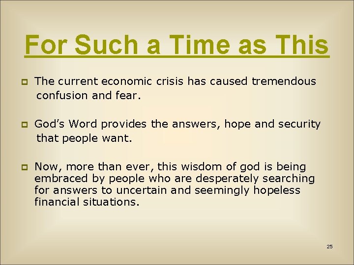 For Such a Time as This The current economic crisis has caused tremendous confusion