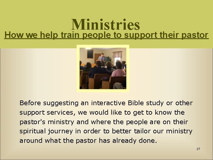 Ministries How we help train people to support their pastor Before suggesting an interactive