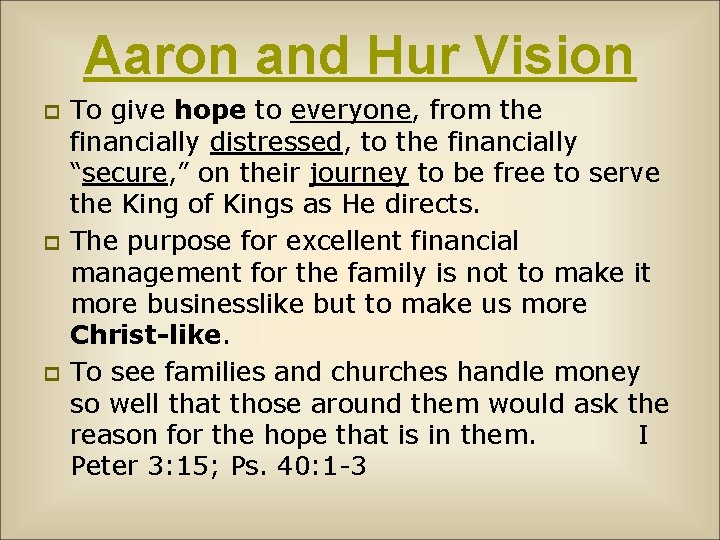 Aaron and Hur Vision p p p To give hope to everyone, from the