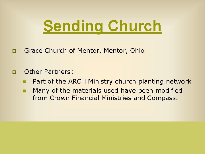 Sending Church p Grace Church of Mentor, Ohio p Other Partners: n n Part
