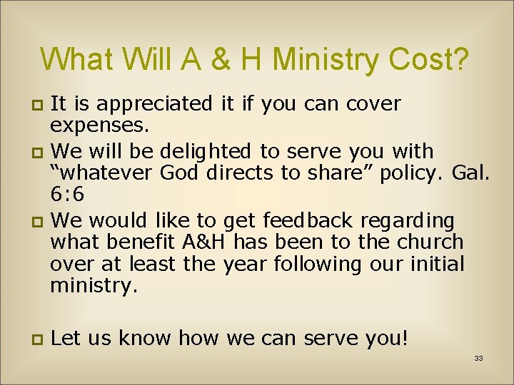 What Will A & H Ministry Cost? It is appreciated it if you can