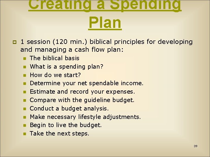 Creating a Spending Plan p 1 session (120 min. ) biblical principles for developing