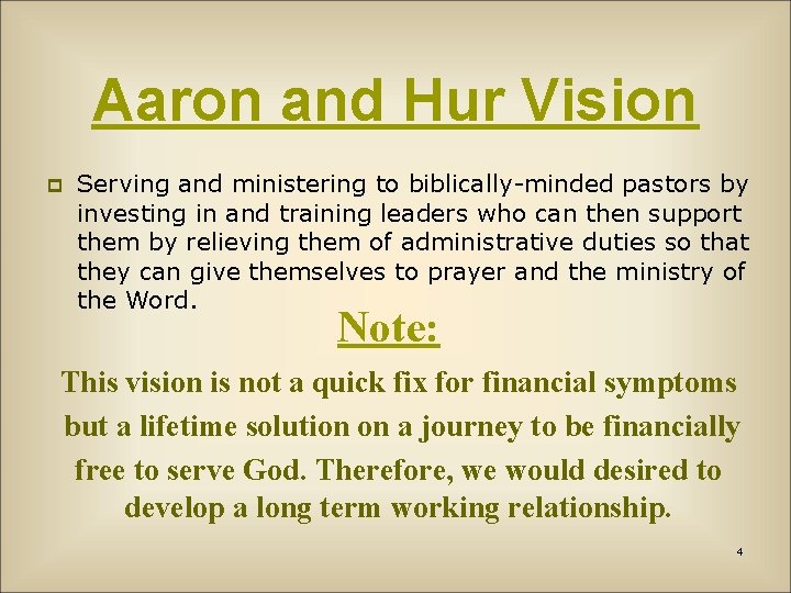 Aaron and Hur Vision p Serving and ministering to biblically-minded pastors by investing in