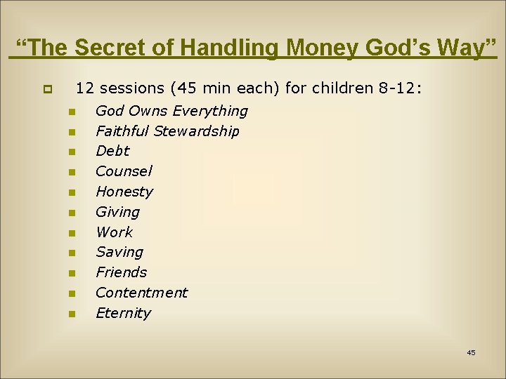 “The Secret of Handling Money God’s Way” p 12 sessions (45 min each) for