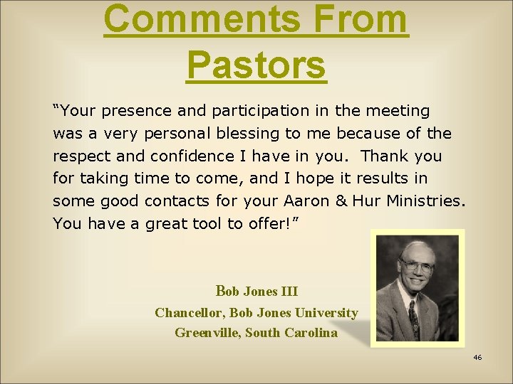 Comments From Pastors “Your presence and participation in the meeting was a very personal