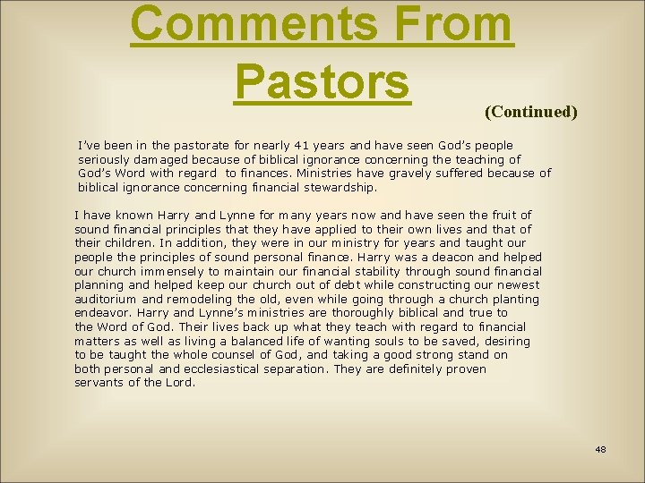 Comments From Pastors (Continued) I’ve been in the pastorate for nearly 41 years and