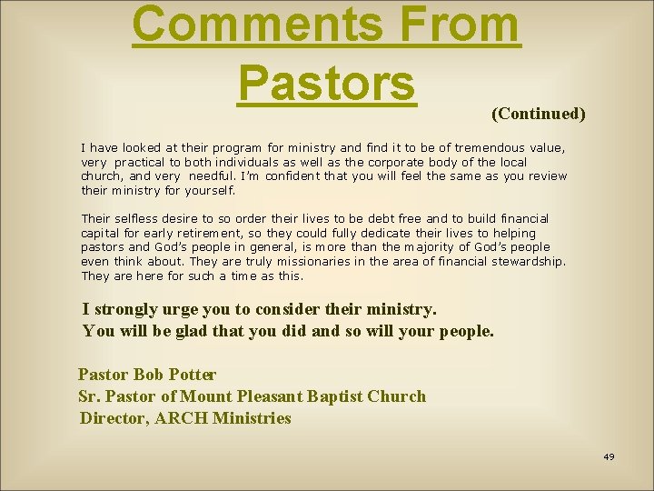 Comments From Pastors (Continued) I have looked at their program for ministry and find