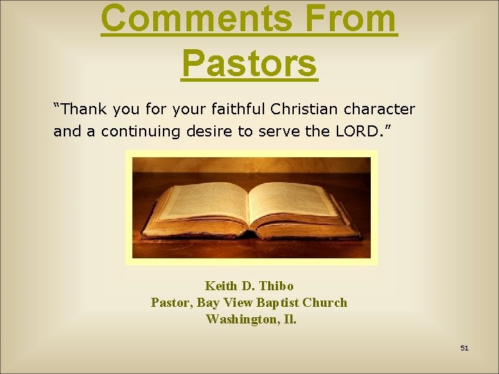 Comments From Pastors “Thank you for your faithful Christian character and a continuing desire