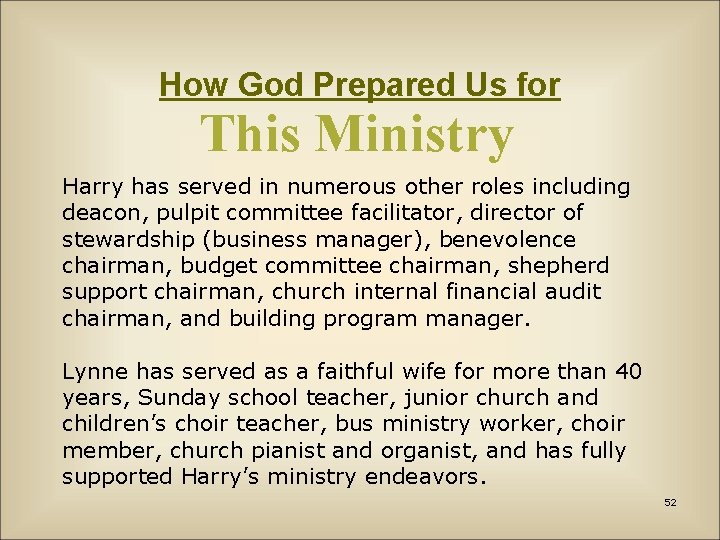 How God Prepared Us for This Ministry Harry has served in numerous other roles