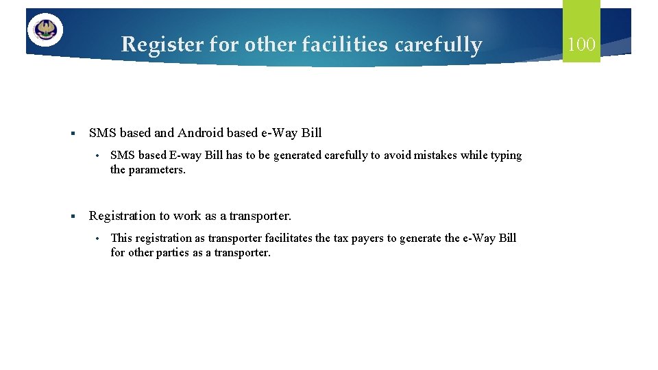 Register for other facilities carefully § SMS based and Android based e-Way Bill •