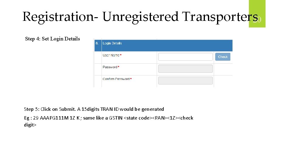 Registration- Unregistered Transporters 20 Step 4: Set Login Details Step 5: Click on Submit.