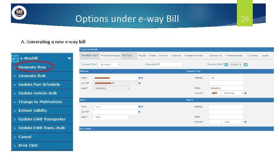 Options under e-way Bill A. Generating a new e-way bill 26 