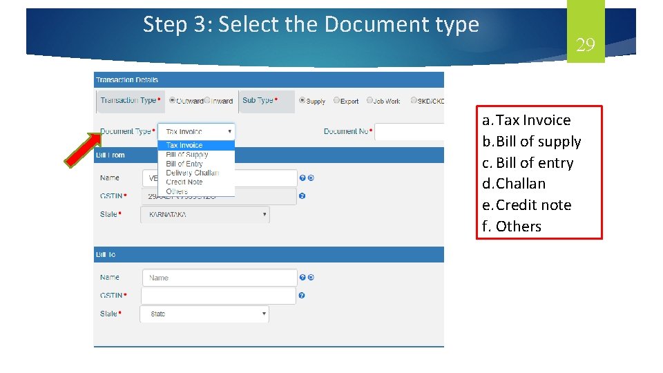 Step 3: Select the Document type 29 a. Tax Invoice b. Bill of supply