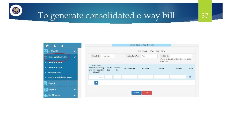 To generate consolidated e-way bill 37 