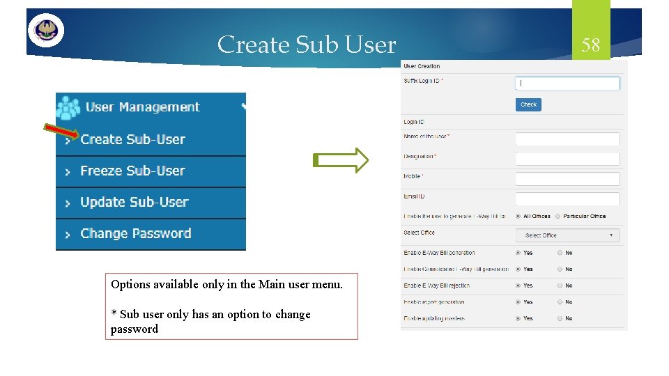 Create Sub User Options available only in the Main user menu. * Sub user