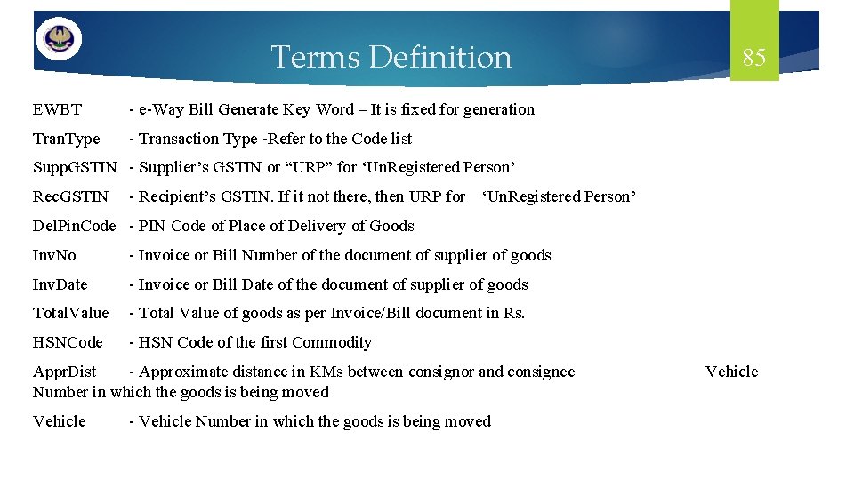 Terms Definition EWBT - e-Way Bill Generate Key Word – It is fixed for