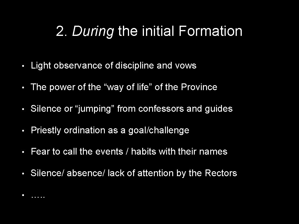 2. During the initial Formation • Light observance of discipline and vows • The