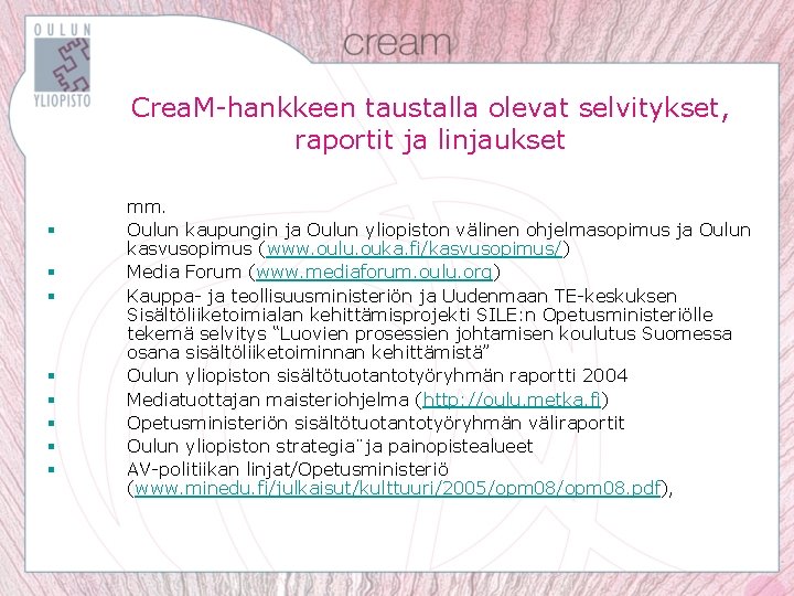 Crea. M-hankkeen taustalla olevat selvitykset, raportit ja linjaukset § § § § mm. Oulun