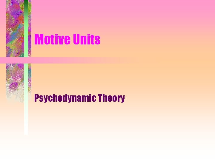 Motive Units Psychodynamic Theory 