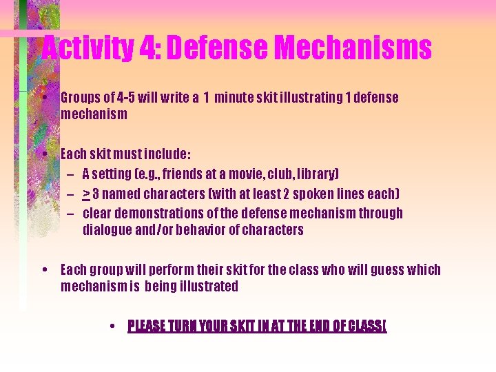Activity 4: Defense Mechanisms • Groups of 4 -5 will write a 1 minute