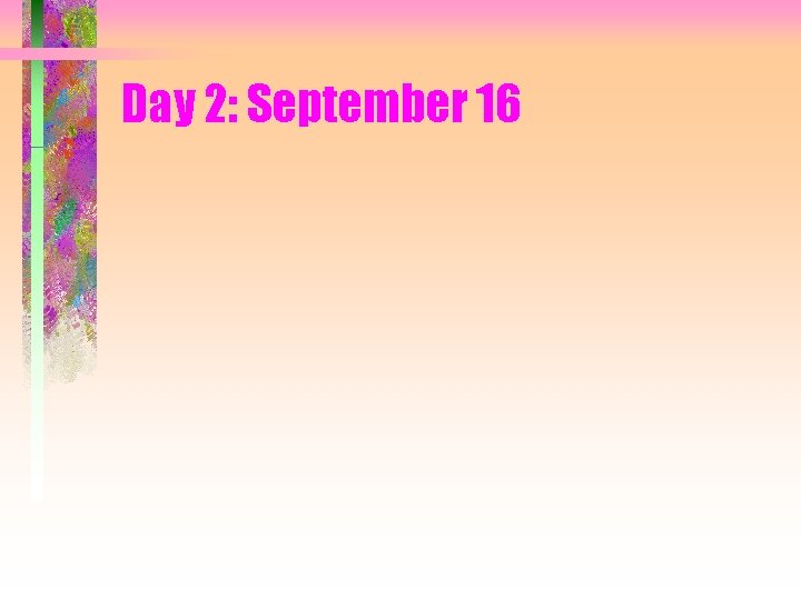 Day 2: September 16 