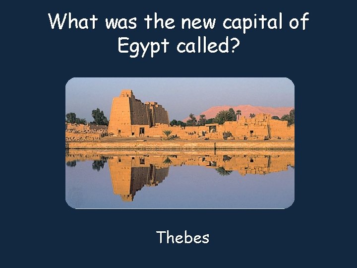 What was the new capital of Egypt called? Thebes 