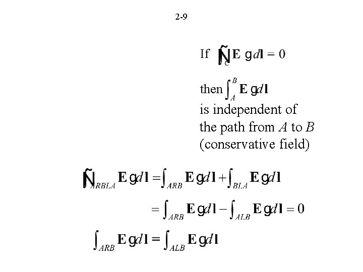 2 -9 If then is independent of the path from A to B (conservative