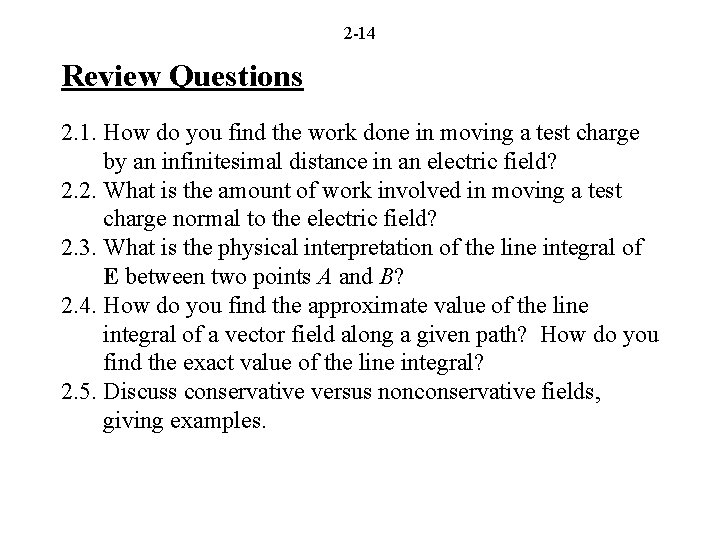 2 -14 Review Questions 2. 1. How do you find the work done in