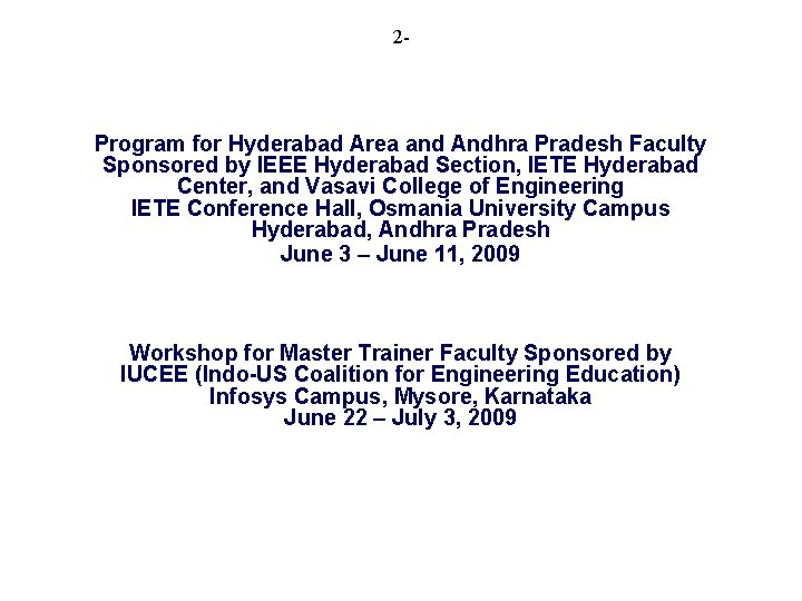 2 - Program for Hyderabad Area and Andhra Pradesh Faculty Sponsored by IEEE Hyderabad