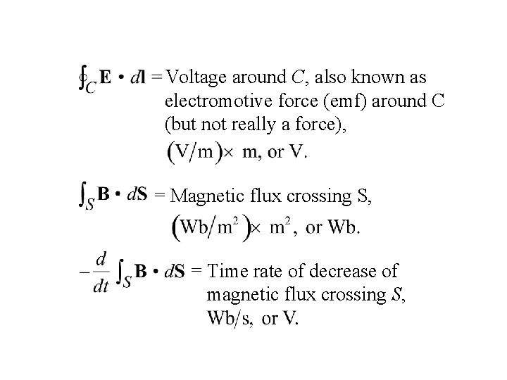 Voltage around C, also known as electromotive force (emf) around C (but not really