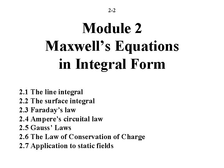 2 -2 Module 2 Maxwell’s Equations in Integral Form 2. 1 The line integral