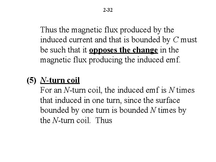 2 -32 Thus the magnetic flux produced by the induced current and that is