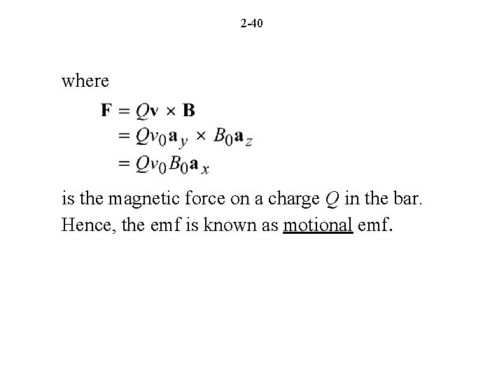 2 -40 where is the magnetic force on a charge Q in the bar.