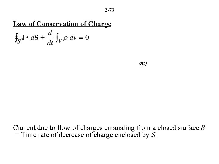 2 -73 Law of Conservation of Charge r(t) Current due to flow of charges