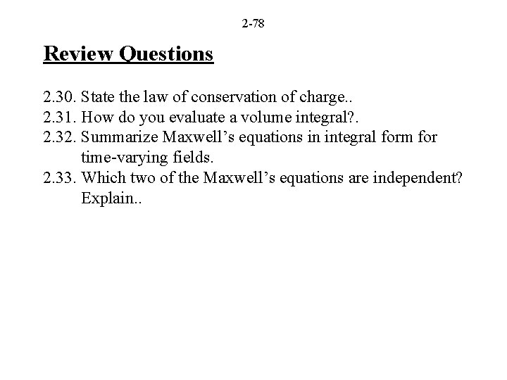 2 -78 Review Questions 2. 30. State the law of conservation of charge. . 2 -78 Review Questions 2. 30. State the law of conservation of charge. .