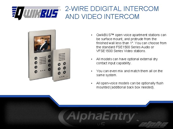 2 -WIRE DDIGITAL INTERCOM AND VIDEO INTERCOM • Qwik. BUS™ open voice apartment stations